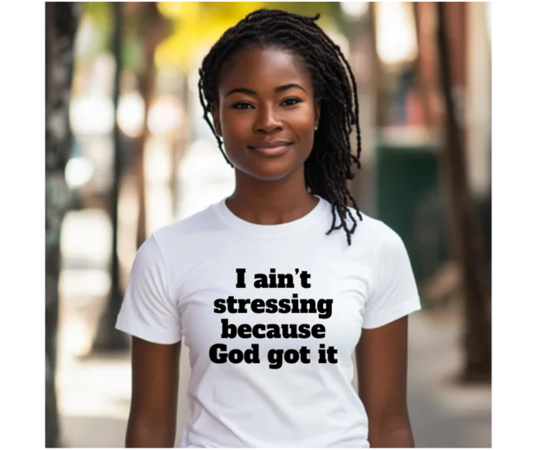 I ain't stressing because god got it