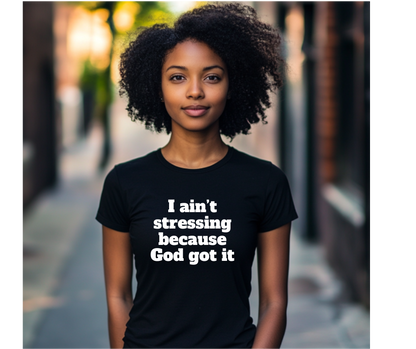 I ain't stressing because God got it