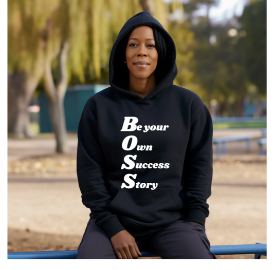 Be Your Own Success Story (BOSS) Hoodie