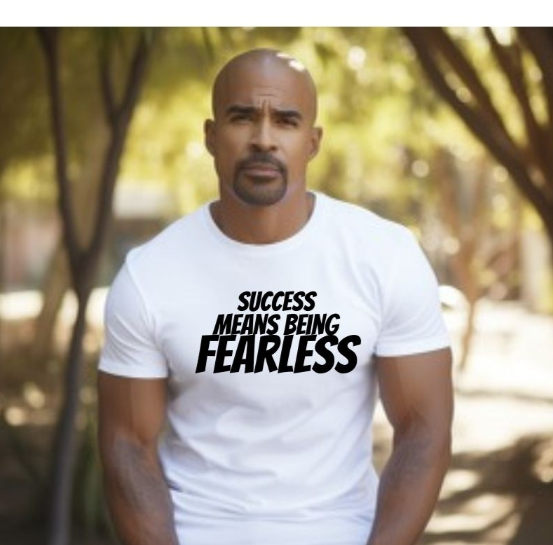 Success Means Being Fearless